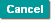 Cancel